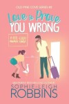 Book cover for Love To Prove You Wrong