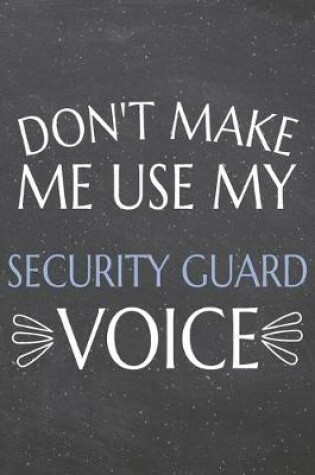 Cover of Don't Make Me Use My Security Guard Voice