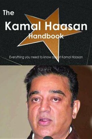 Cover of The Kamal Haasan Handbook - Everything You Need to Know about Kamal Haasan