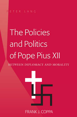 Book cover for The Policies and Politics of Pope Pius XII