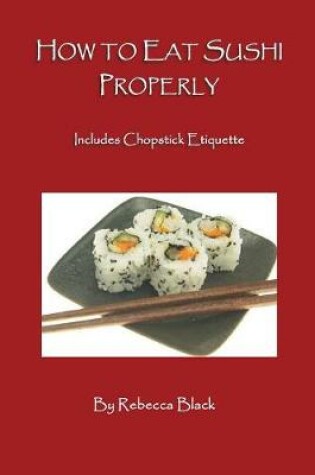 Cover of How to Eat Sushi Properly