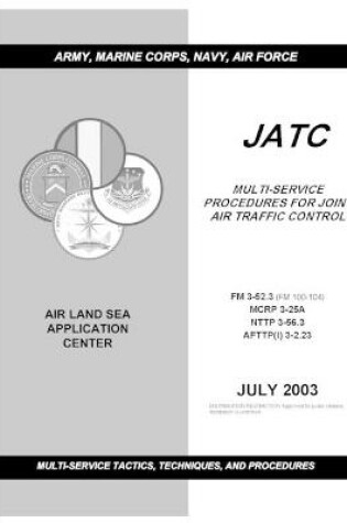 Cover of FM 3-52.3 Multi-Service Procedures for Joint Air Traffic Control