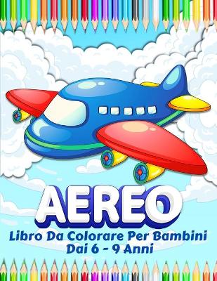 Book cover for Aeroplani Libro Da Colorare Per I Bambini