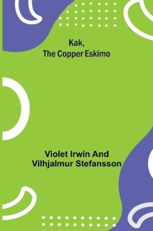 Cover of Kak, the Copper Eskimo