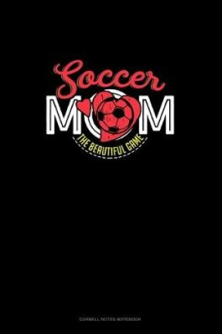 Cover of Soccer Mom The Beautiful Game