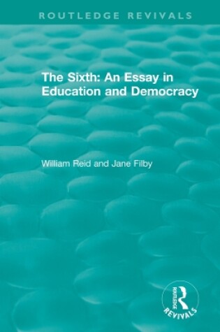 Cover of The Sixth: An Essay in Education and Democracy