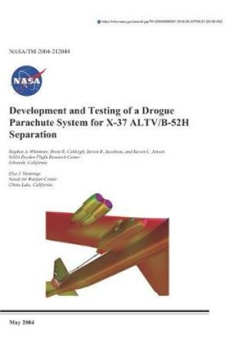 Cover of Development and Testing of a Drogue Parachute System for X-37 Altv/B-52h Separation