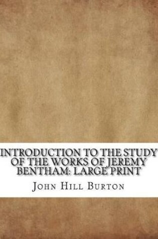 Cover of Introduction to the Study of the Works of Jeremy Bentham