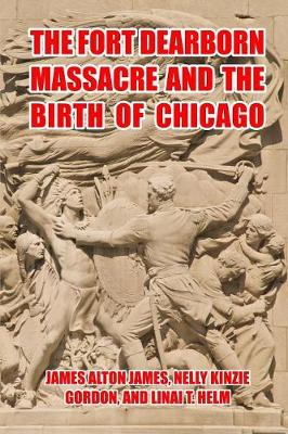 Book cover for The Fort Dearborn Massacre and the Birth of Chicago