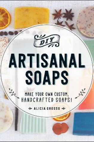 Cover of DIY Artisanal Soaps