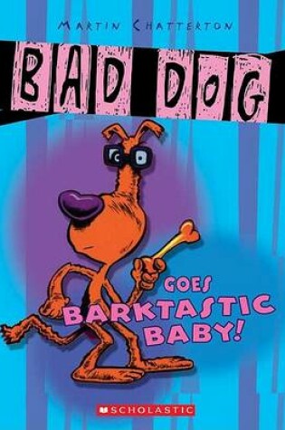 Cover of Bad Dog Goes Barktastic