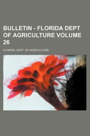 Cover of Bulletin - Florida Dept of Agriculture Volume 26