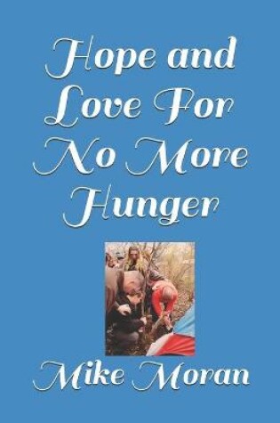 Cover of Hope and Love For No More Hunger