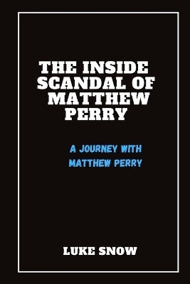 Book cover for The Inside Scandal of Matthew Perry