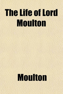 Book cover for The Life of Lord Moulton