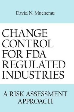 Cover of Change Control for Fda Regulated Industries