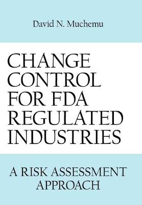 Book cover for Change Control for Fda Regulated Industries