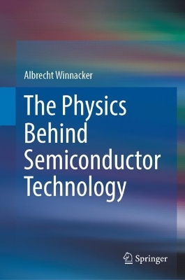 Cover of The Physics Behind Semiconductor Technology