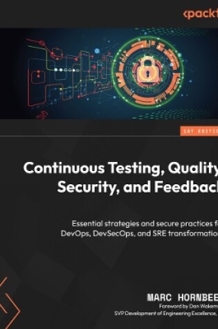 Cover of Continuous Testing, Quality, Security, and Feedback