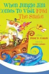 Book cover for When Jungle Jim Comes to Visit Fred the Snake