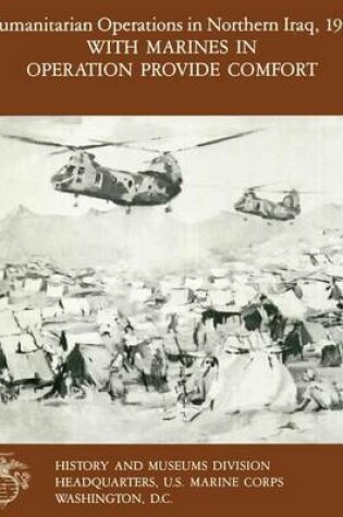 Cover of Humanitarian Operations in Northern Iraq, 1991 with Marines in Operation Provide Comfort