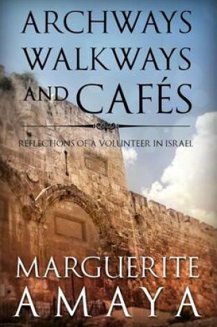 Cover of Archways, Walkways and Cafe's