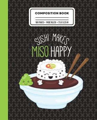 Cover of Composition Book Sushi Makes Miso Happy