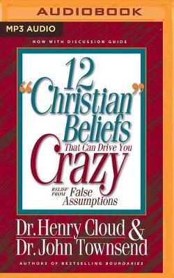 Book cover for 12 Christian Beliefs That Can Drive You Crazy