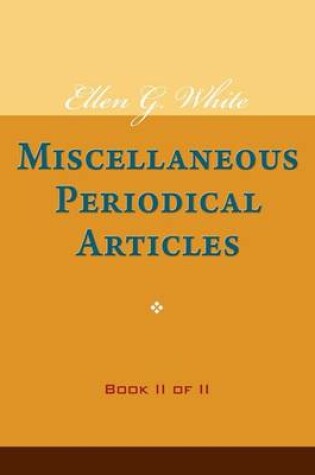 Cover of Ellen G. White Miscellaneous Periodical Articles, Book II of II