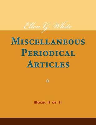 Book cover for Ellen G. White Miscellaneous Periodical Articles, Book II of II