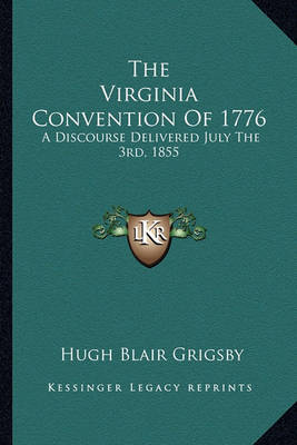 Book cover for The Virginia Convention of 1776 the Virginia Convention of 1776