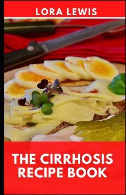 Book cover for The Cirrhosis Recipe Book