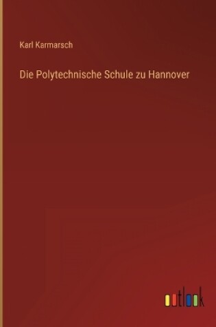 Cover of Die Polytechnische Schule zu Hannover