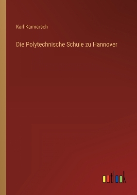 Book cover for Die Polytechnische Schule zu Hannover