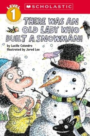 Cover of There Was an Old Lady Who Built a Snowman! (Scholastic Reader, Level 1)