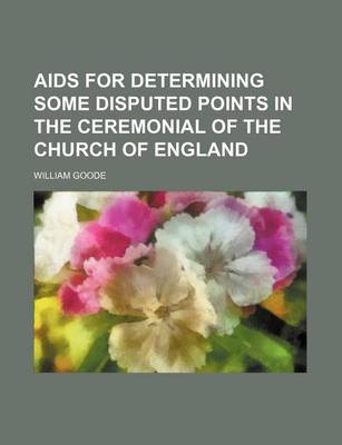 Book cover for AIDS for Determining Some Disputed Points in the Ceremonial of the Church of England