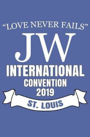 Cover of Love Never Fails Jw International Convention 2019 St Louis