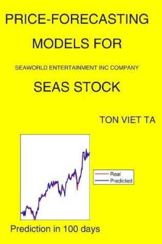 Cover of Price-Forecasting Models for Seaworld Entertainment Inc Company SEAS Stock