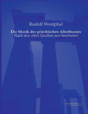 Book cover for Die Musik des griechischen Alterthumes