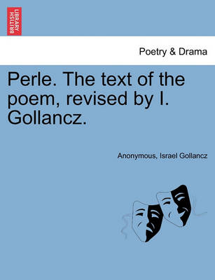 Book cover for Perle. the Text of the Poem, Revised by I. Gollancz.