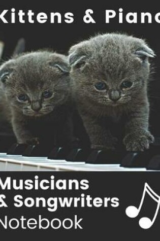 Cover of Kittens & Piano Musicians & Songwriters Notebook