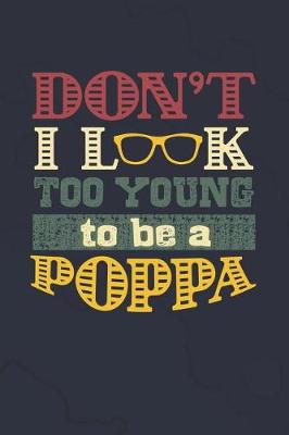 Book cover for Don't I Look Too Young To Be A Poppa