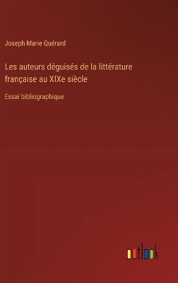 Book cover for Les auteurs déguisés de la littérature française au XIXe siècle