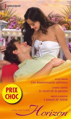 Book cover for Une Bouleversante Attirance - Le Secret de la Passion - L'Amant de Tolede