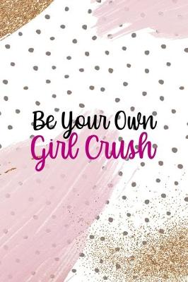 Book cover for Be You Own Girl Crush