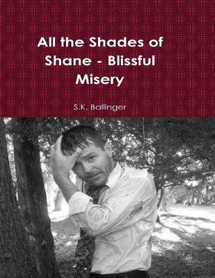 Book cover for All the Shades of Shane - Blissful Misery