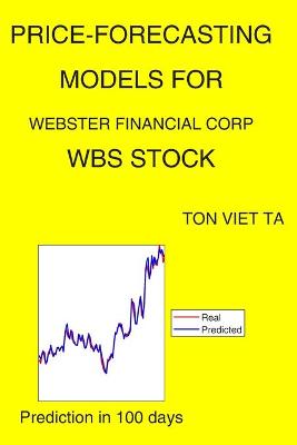 Book cover for Price-Forecasting Models for Webster Financial Corp WBS Stock