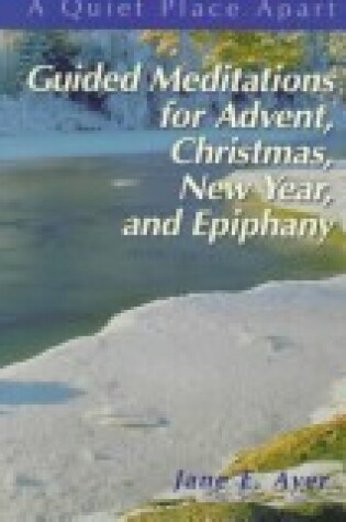 Cover of Guided Meditations for Advent, Christmas, New Year and Epiphany