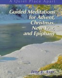 Cover of Guided Meditations for Advent, Christmas, New Year and Epiphany