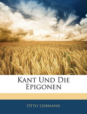 Book cover for Kant Und Die Epigonen